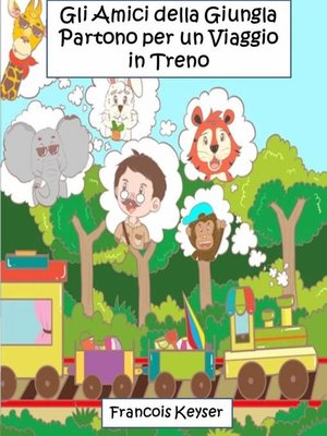 cover image of Gli Amici della Giungla Partono per un Viaggio in Treno